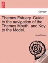 Thames Estuary. Guide To The Navigation
