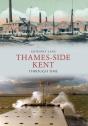 Thames-Side Kent Through Time - Preview