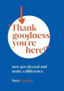 "Thank Goodness You'Re Here"