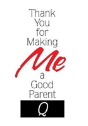 Thank You For Making Me A Good Parent - Preview