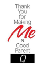 Thank You For Making Me A Good Parent - Preview
