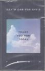 Thank You For Today - Cassete - Preview
