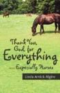 Thank You, God, For Everything-Especially Horses - Preview