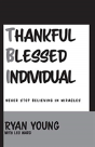 Thankful, Blessed Individual - Preview