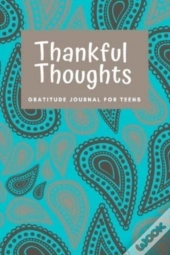 Thankful Thoughts: Gratitude Journal For