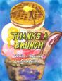 Thanks A Brunch - Preview
