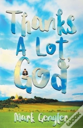 Thanks A Lot, God!