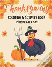 Thanksgiving Coloring & Activity Book For Kids Ages 7-12