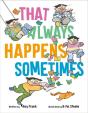 That Always Happens Sometimes - Preview