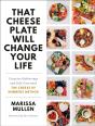 That Cheese Plate Will Change Your Life - Preview