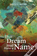 That Dream Shall Have A Name