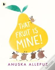 That Fruit Is Mine!