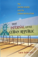 That Infernal Little Cuban Republic