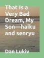 That Is A Very Bad Dream, My Son-Haiku And Senryu - Preview