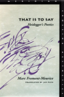 That Is To Say: Heideggerâ€™S Poetics