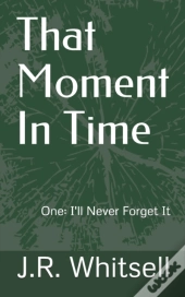 That Moment In Time