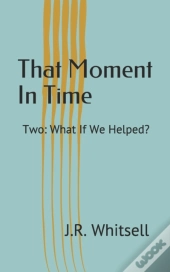 That Moment In Time