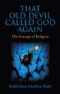 That Old Devil Called God Again - The Scourge Of Religion - Preview