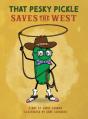 That Pesky Pickle Saves The West - Preview
