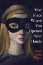 That Place Where You Opened Your Hands - Preview