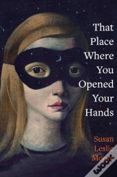 That Place Where You Opened Your Hands