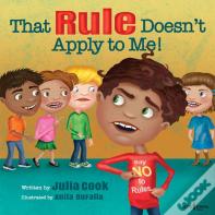 That Rule Doesn'T Apply To Me