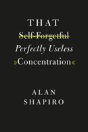 That Self-Forgetful Perfectly Useless Concentration - Preview