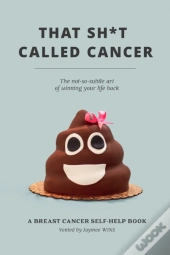That Sh*T Called Cancer
