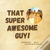 That Super Awesome Guy!