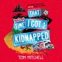 That Time I Got Kidnapped - Preview
