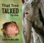 That Tree Talked To Me - Preview