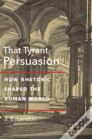 That Tyrant, Persuasion