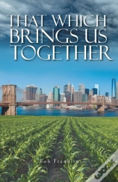 That Which Brings Us Together