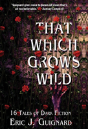 That Which Grows Wild - Preview