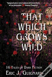 That Which Grows Wild