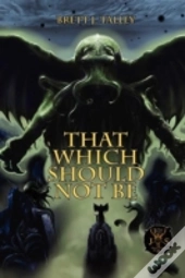 That Which Should Not Be