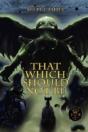 That Which Should Not Be - Preview