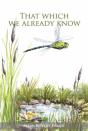 That Which We Already Know - Preview