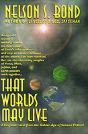 That Worlds May Live - Preview