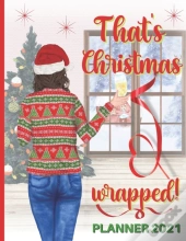 That'S Christmas Wrapped! Planner 2021