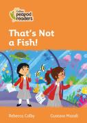 That'S Not A Fish!