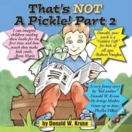 That'S Not A Pickle!  Part 2