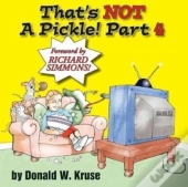 That'S Not A Pickle!  Part 4