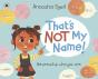 That'S Not My Name! - Preview