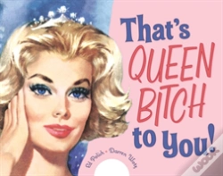 Capa do artigo That'S Queen Bitch To You