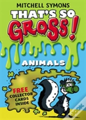 That'S So Gross!: Animals