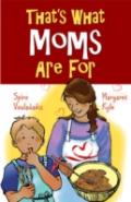 Thats What Moms Are For