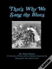 That'S Why We Sang The Blues