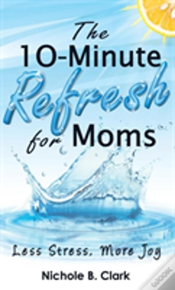 Capa do artigo The 10-Minute Refresh For Moms