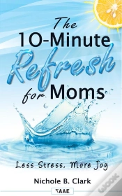 Capa do artigo The 10-Minute Refresh For Moms